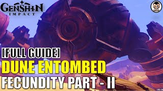 Full Quest Guide DuneEntombed Fecundity Part II  Genshin Impact [upl. by Elmina59]