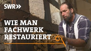 Wie man Fachwerk restauriert  SWR Handwerkskunst [upl. by Jamill613]