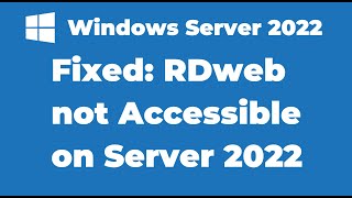 114 Fixed RDweb not Accessible on RDS Server  Windows Server 2022 [upl. by Vtehsta]