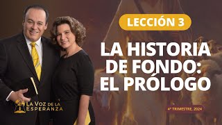 Escuela Sabática  Lección 3 La Historia de Fondo El Prólogo  Octubre 19 [upl. by Ynaffit]