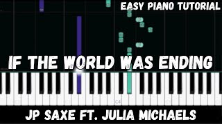 JP Saxe  If The World Was Ending ft Julia Michaels Easy Piano Tutorial [upl. by Laurent413]