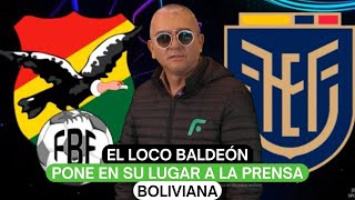 El Loco Baldeón pone en su lugar a la prensa boliviana [upl. by Klemens]