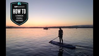 Common SUP paddle mistakes  How to video [upl. by Poock]