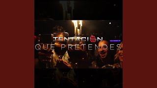 Qué Pretendes [upl. by Kozloski]