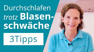 Durchschlafen bei Blasenschwäche und Drangblase  3 ultimative Tipps [upl. by Amikan]