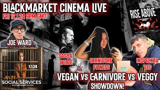 RISE ABOVE BLACK MARKET CINEMA LIVE Joe Ward inspeckta Veg Carnivore Fitness amp Sasha Wilde [upl. by Ahsaeyt285]