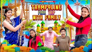 Trampoline Park Trip With Family  We 3  Aditi Sharma [upl. by Edrick]