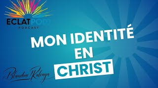 EclatPod Mon Identité en Christ [upl. by Wiencke607]