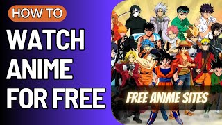 How to Watch Anime for FREE 2024  Best Websites to Watch Anime for Free  Working [upl. by Judith358]