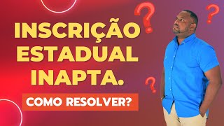 INSCRIÇÃO ESTADUAL INAPTA COMO RESOLVER [upl. by Nuhsyar249]