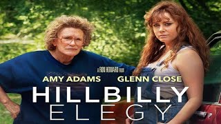 Hillbilly Elegy 2020 Movie  Amy Adams Glenn Close Gabriel B updates Review and Facts [upl. by Atem]