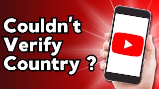 How to Fix Couldn’t Verify Country on YouTube [upl. by Ycrad]