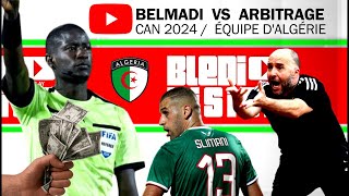 Algérie  Djamel Belmadi VS L Arbitrage  Problème de VAR   Vive Belmadi [upl. by Ohl]