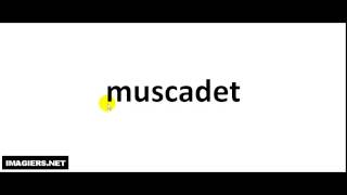 How to pronounce Muscadet [upl. by Adnwahs]