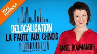 Anne Roumanoff  délocalisation la faute aux chinois [upl. by Arehc]