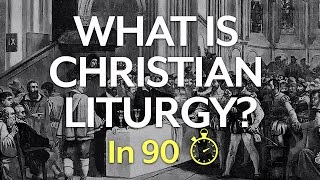 What is Christian Liturgy In 90 Seconds [upl. by Atnuahsal698]