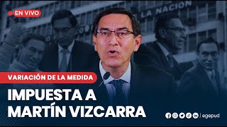 🔴 Variación de la medida impuesta a Martín Vizcarra por el delito de Cohecho [upl. by Einej]