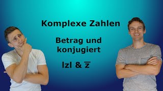 Komplexe Zahlen  Betrag amp Komplex konjugiert mit AufgabenLösung [upl. by Latia]