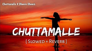 Chuttamalle Slowed  Reverb  Dheere Dheere  Shilpa Rao  Devara  2024 [upl. by Anirad]