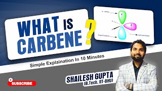 What is Carbene  Simple Explaination in 10 Minutes  Shailesh Gupta BTech IITBHU [upl. by Timmi]