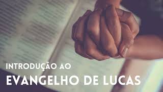 Introdução ao Evangelho de Lucas [upl. by Rockey]