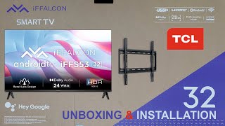 TCL IFFALCON Smart TV Setup I Android 11 Smart TV Setup I Unboxing amp Installation [upl. by Atsirhcal]