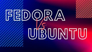 FEDORA vs UBUNTU [upl. by Borlase]