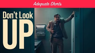 Adequate Shorts Dont Look Up [upl. by Odilia]