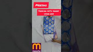 New trending pattu sarees under 600 meesho trending meeshohaul CutiepieThoughts [upl. by Jamil]