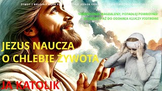 JEZUS NAUCZA O CHLEBIE ŻYWOTA [upl. by Nairod]