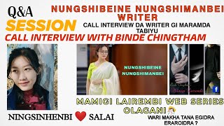 QACall interview with binde chingtham mamigi lairembi web series olagani  nungshibe Nunhshimanbei [upl. by Stout]