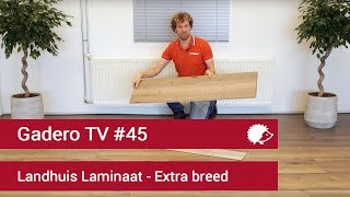 45 Extra breed Landhuis Laminaat XL  Tips en informatie [upl. by Yddub]