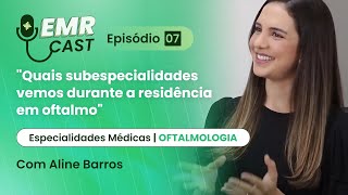 Especialidades Médicas Oftalmologia  EMRCast  Episódio 7 [upl. by Pucida]