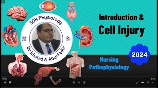 Introduction amp Cell Injury Pathophysiology Nursing 72024 by Dr Khaled A Abulfadle [upl. by Ruelle]