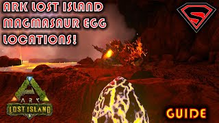 ARK LOST ISLAND MAGMASAUR EGG SPAWN LOCATIONS [upl. by Arraik]