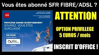 Abonné SFR  comment résilier loption privilège 5 euros par mois  INSCRIT DOFFICE [upl. by Sert689]