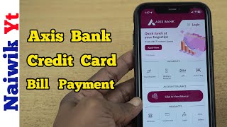 Axis Bank Credit card Bill Payment via Mobile app [upl. by Duma743]