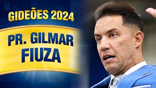 Gideões 2024  Pr Gilmar Fiuza [upl. by Notnek]