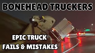 EPIC TRUCK FAILS  Bonehead Truckers of the Week [upl. by Elbag]