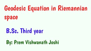 Lecture 19 Geodesic Equation  Tensor Analysis  BSc Physics [upl. by Notse430]