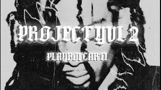 PLAYBOI CARTI  PROJECT YVL 2 NEW FULL ALBUM LEAKED [upl. by Athalla]