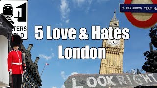 Visit London  5 Things You Will Love amp Hate About London England [upl. by Ardnosak]