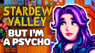 Stardew Valley But Im A Complete Psycho [upl. by Mialliw]