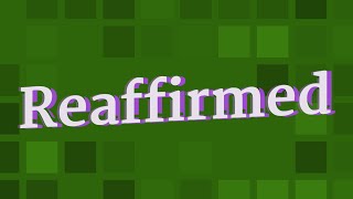 REAFFIRMED pronunciation • How to pronounce REAFFIRMED [upl. by Rina]