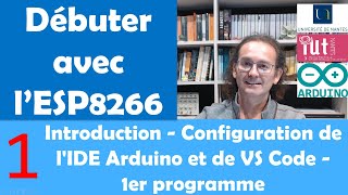 Débuter avec lESP8266  Introduction  Configuration de lIDE Arduino et de VS Code  1er programme [upl. by Edmon43]