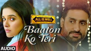 Baaton Ko Teri Full AUDIO Song  Arijit Singh  Abhishek Bachchan Asin  TSeries [upl. by Aneelahs]