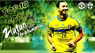 Zlatan Ibrahimovic  Top 10 goals  Best Goals of Zlatan [upl. by Baxter183]