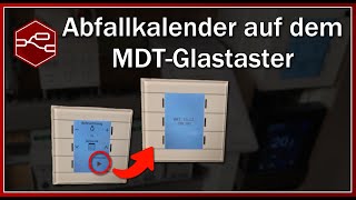 Abfallkalender auf dem MDT Glastaster  Gebäudeautomation mit NodeRed 08 [upl. by Junius]