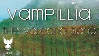 VAMPILLIA  The Volcano Song Official Video [upl. by Stent]