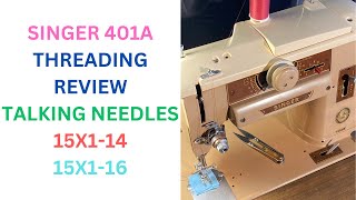 SINGER 401A THREADING REVIEW TALKING NEEDLES 15X114 15X116 [upl. by Xyno]